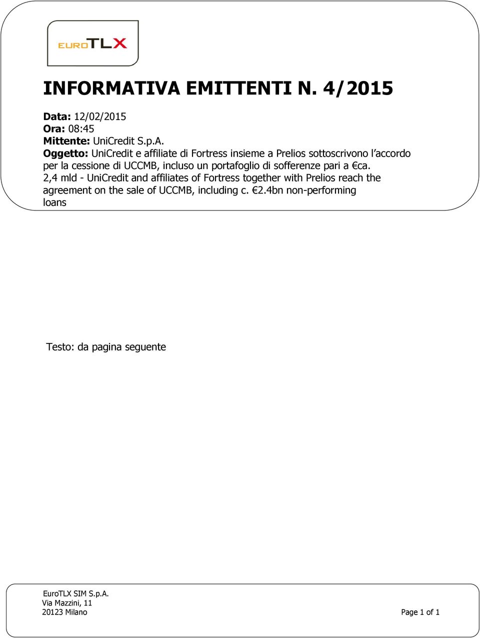 Fortress insieme a Prelios sottoscrivono l accordo per la cessione di UCCMB, incluso un portafoglio di sofferenze pari a