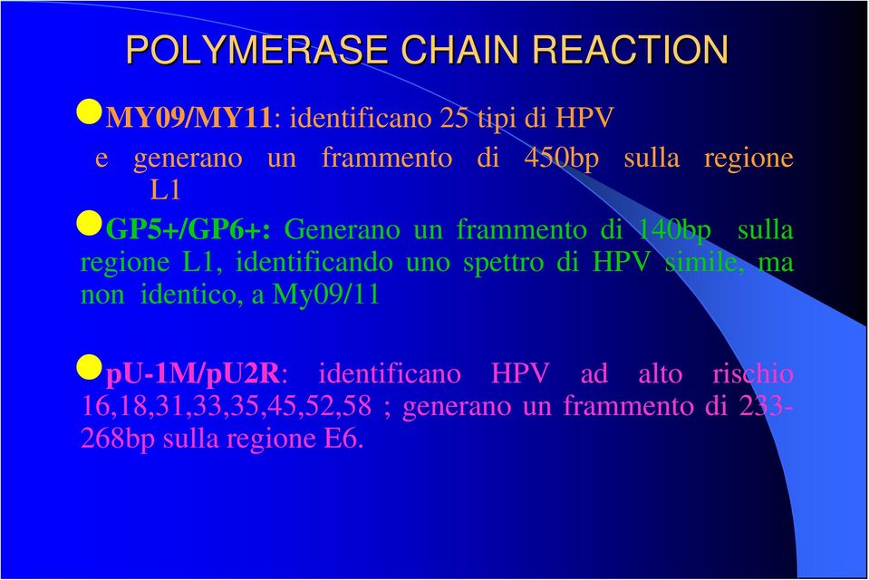 identificando uno spettro di HPV simile, ma non identico, a My09/11 pu-1m/pu2r: