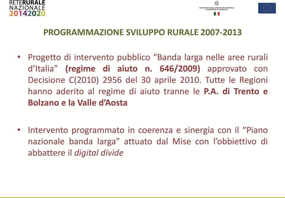 Tutte le Regioni hanno aderito al regime di aiuto tranne le P.A.