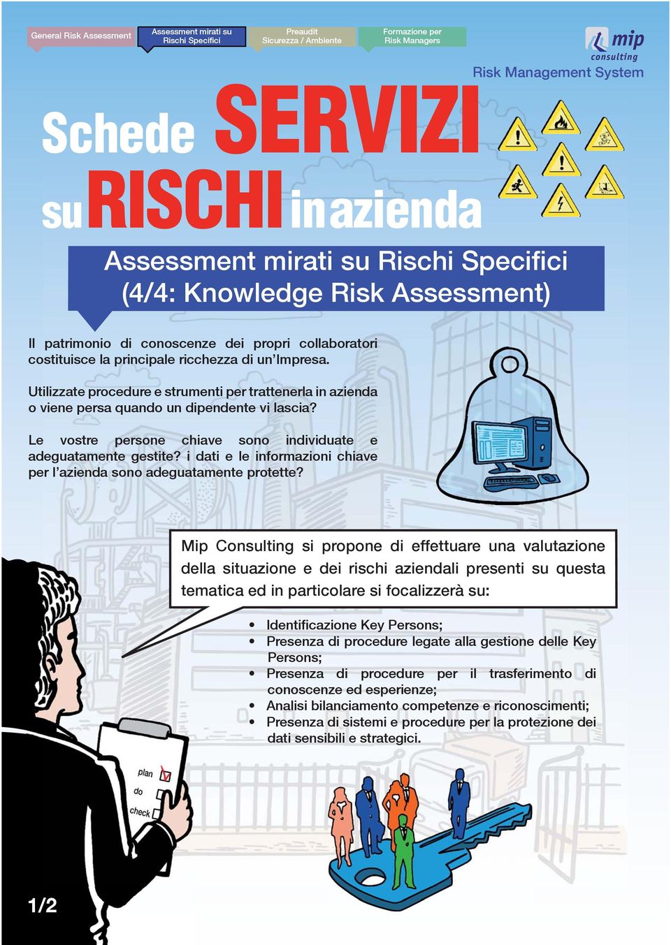 i dati e le informazioni chiave per l azienda sono adeguatamente protette?