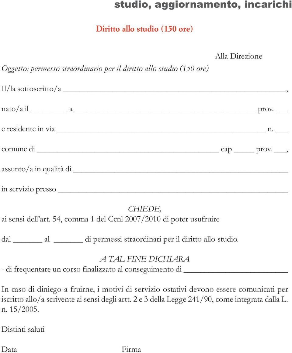 54, comma 1 del Ccnl 2007/2010 di poter usufruire dal al di permessi straordinari per il diritto allo studio.