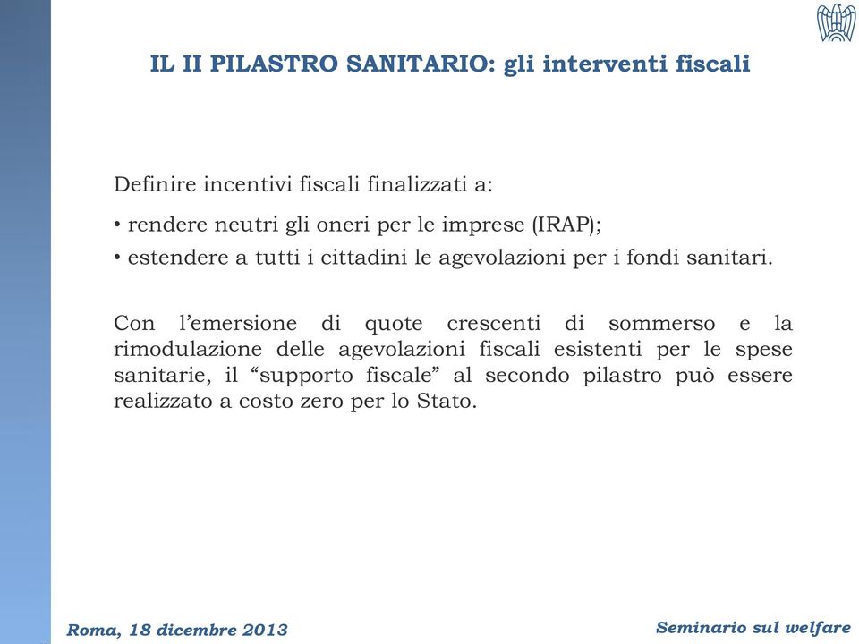 Con l emersione di quote crescenti di sommerso e la rimodulazione delle agevolazioni fiscali esistenti