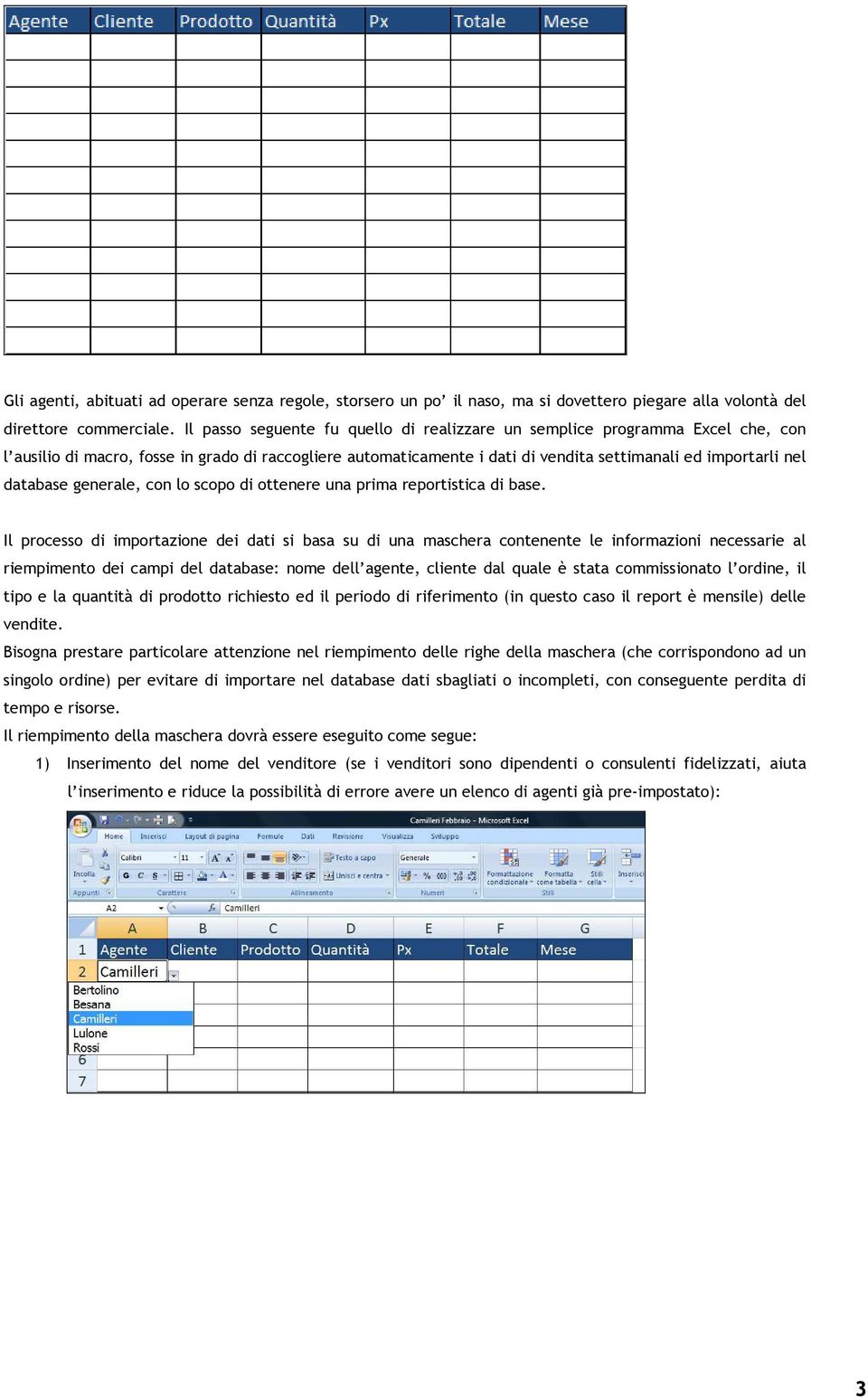 database generale, con lo scopo di ottenere una prima reportistica di base.