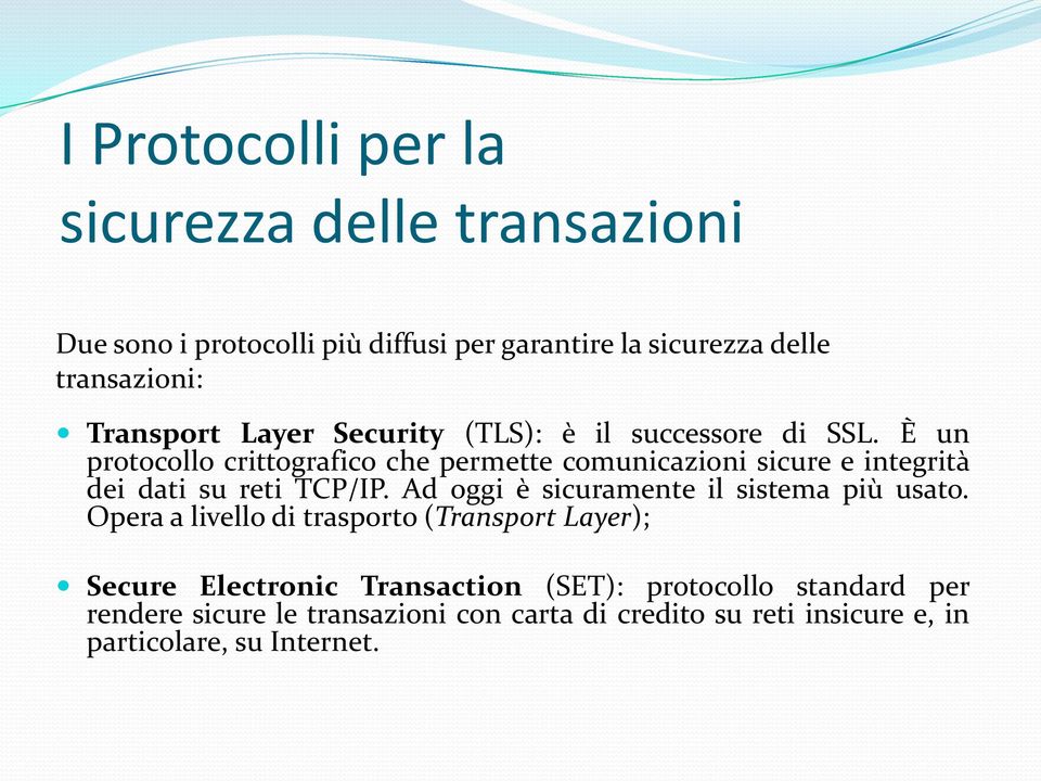 È un protocollo crittografico che permette comunicazioni sicure e integrità dei dati su reti TCP/IP.