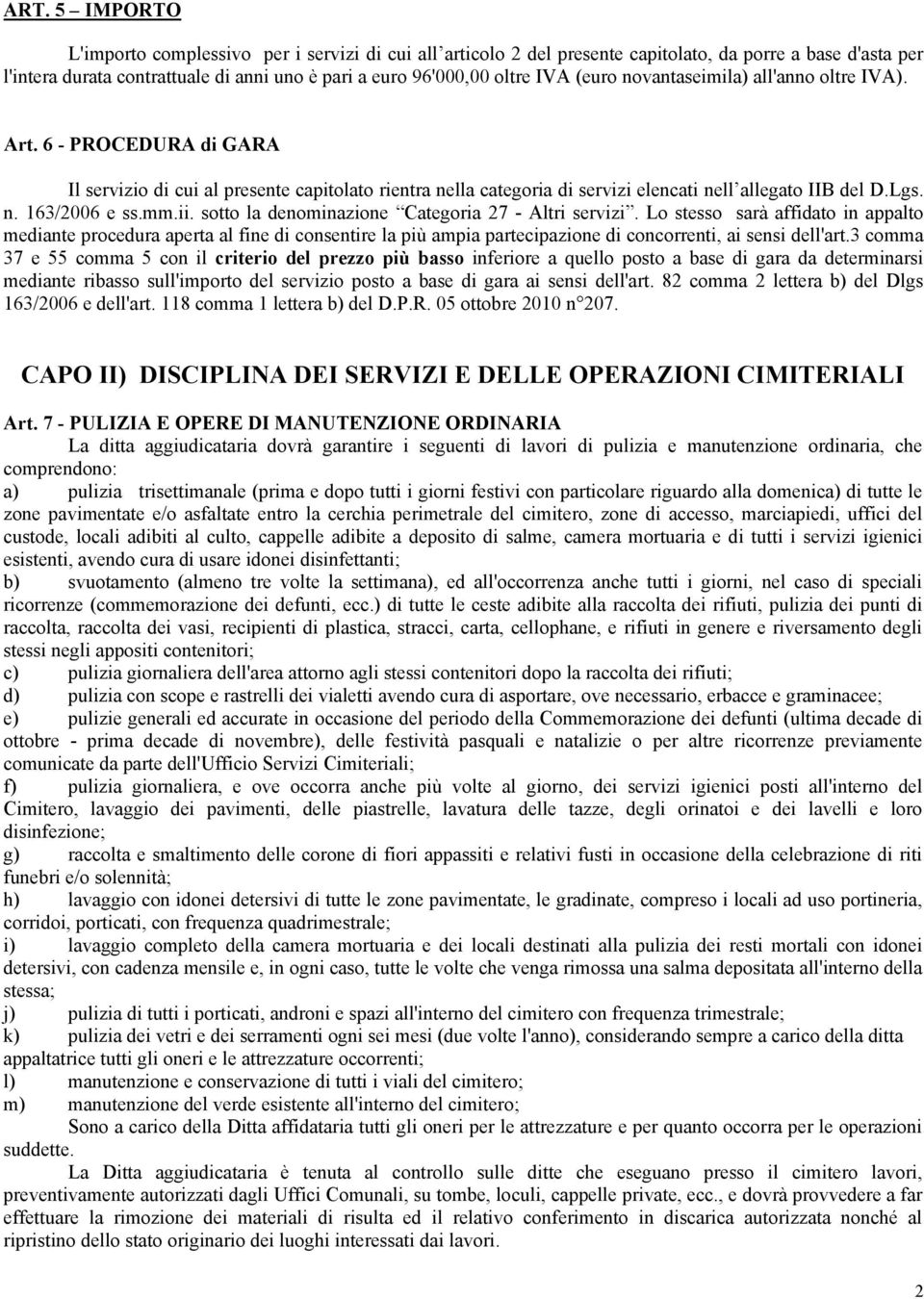 mm.ii. sotto la denominazione Categoria 27 - Altri servizi.