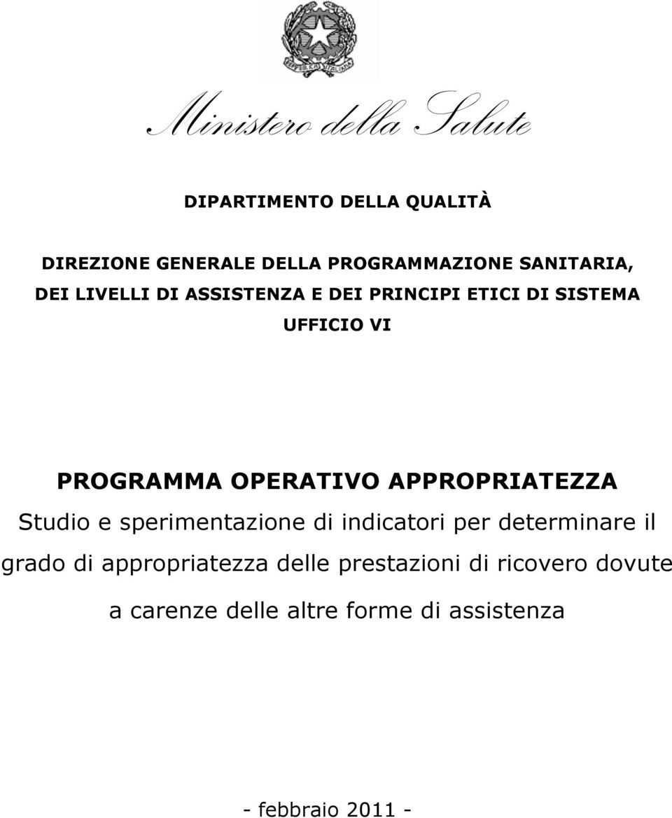 OPERATIVO APPROPRIATEZZA Studio e sperimentazione di indicatori per determinare il grado di