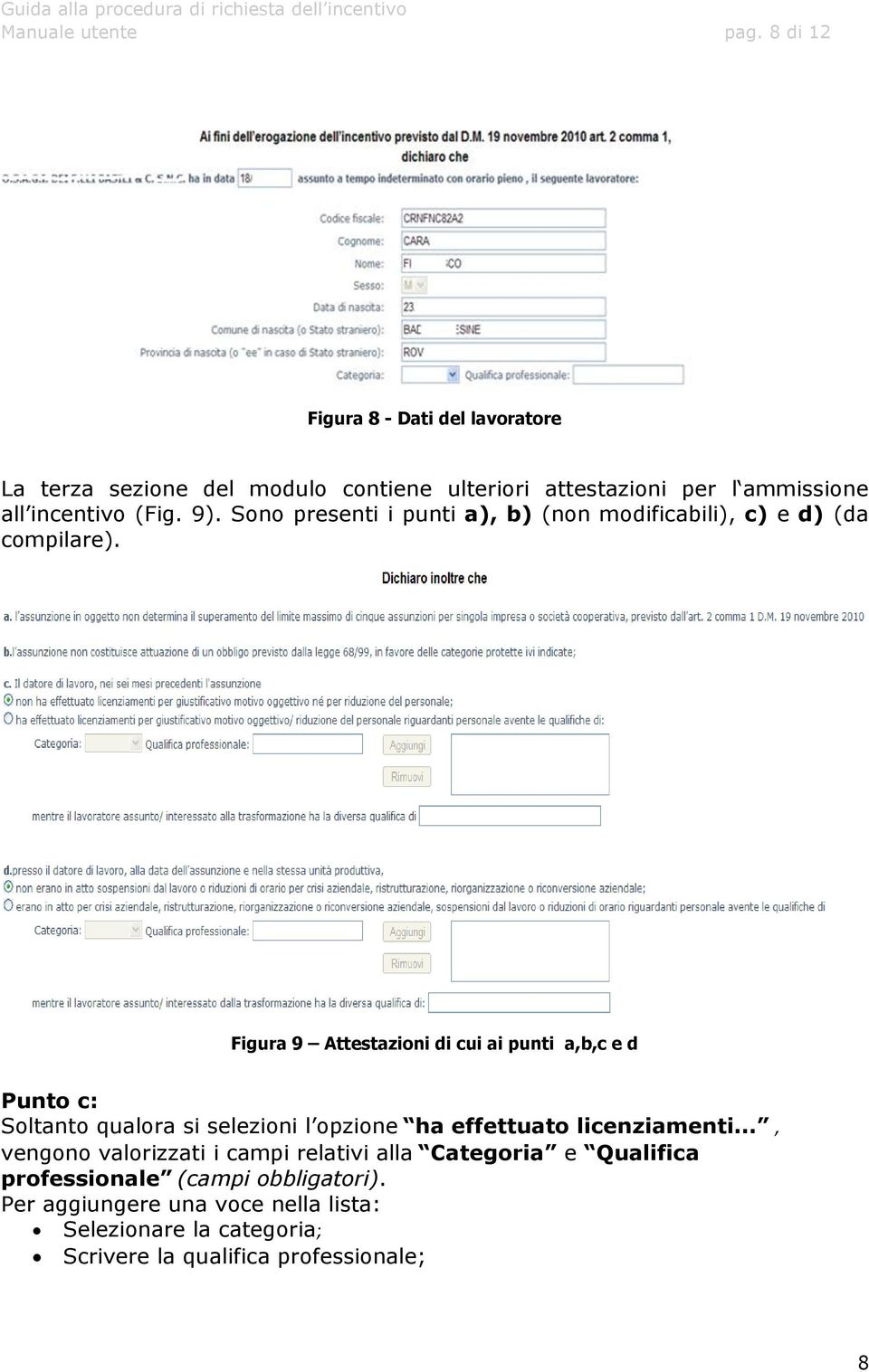 Sono presenti i punti a), b) (non modificabili), c) e d) (da compilare).