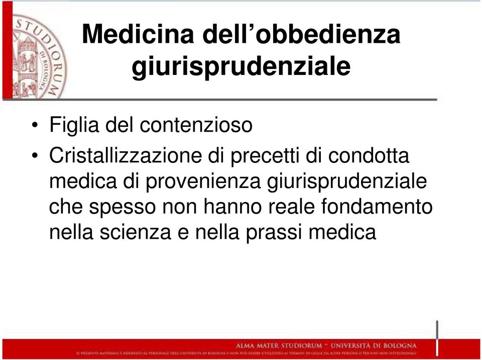 medica di provenienza giurisprudenziale che spesso non