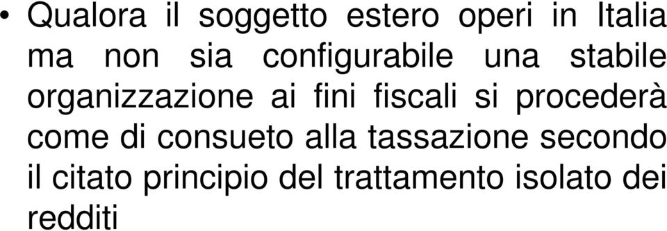 fiscali si procederà come di consueto alla tassazione