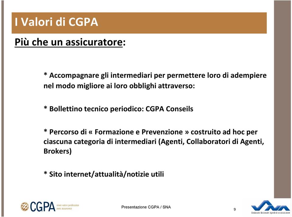 CGPA Conseils * Percorso di «Formazione e Prevenzione» costruito ad hoc per ciascuna categoria