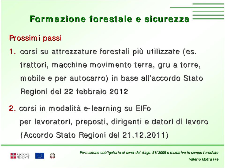 trattori, macchine movimento terra, gru a torre, mobile e per autocarro) in base all accordo