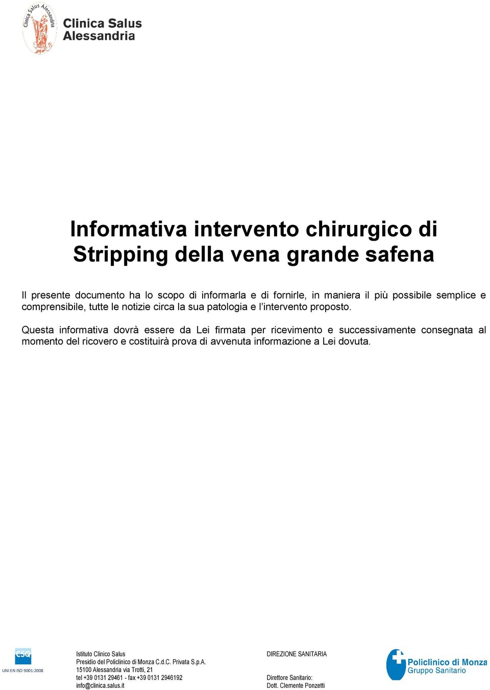 la sua patologia e l intervento proposto.