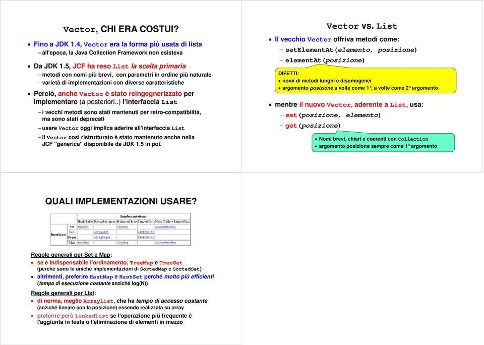 reingegnerizzato per implementare (a posteriori.