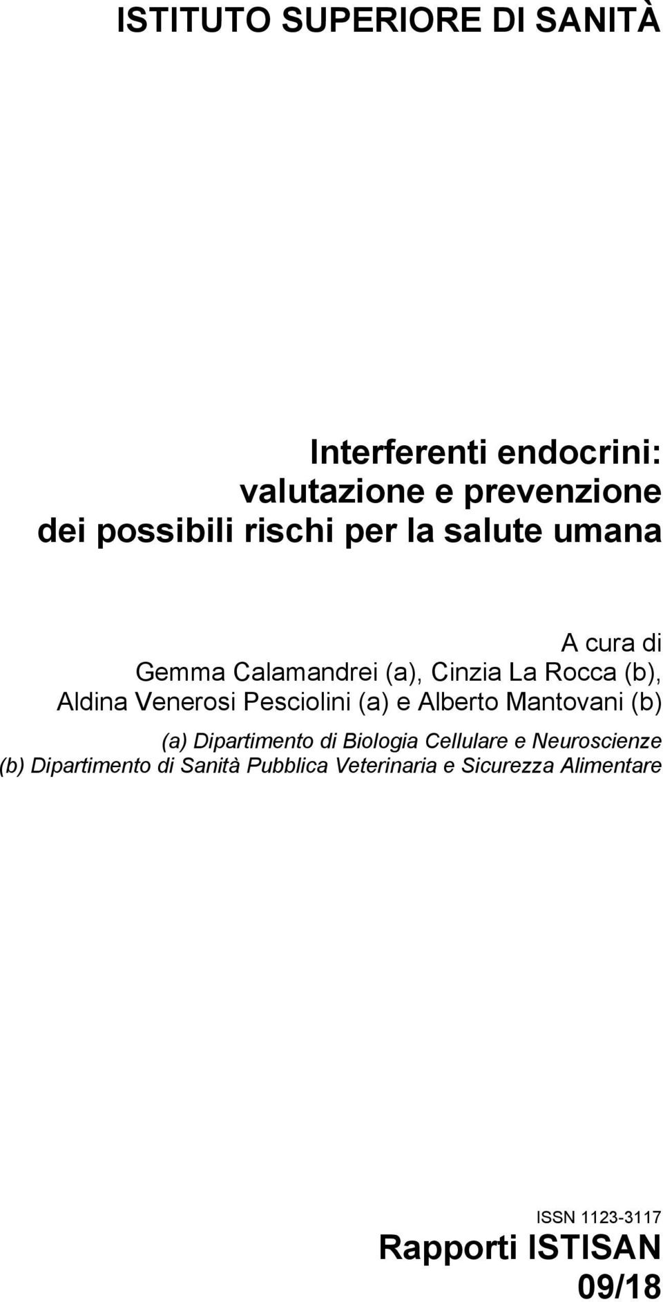 Pesciolini (a) e Alberto Mantovani (b) (a) Dipartimento di Biologia Cellulare e Neuroscienze (b)