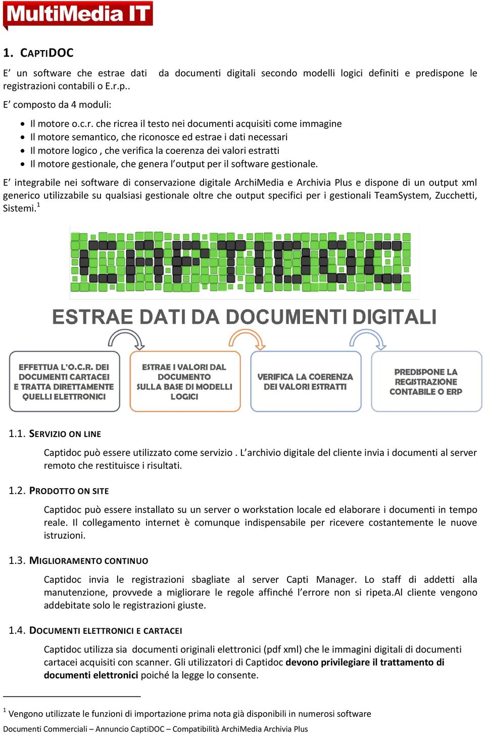 e dati da documenti digitali secondo modelli logici definiti e pre