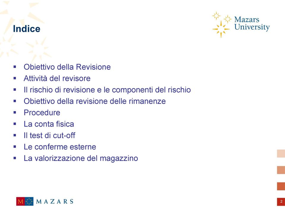 della revisione delle rimanenze Procedure La conta fisica Il