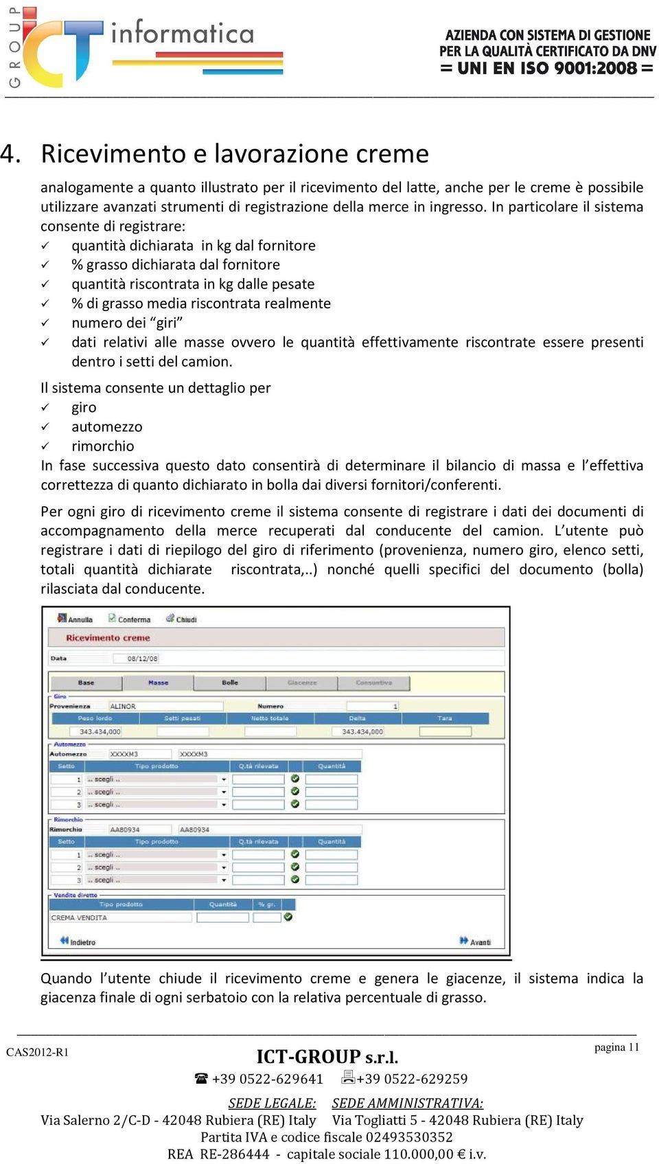 realmente numero dei giri dati relativi alle masse ovvero le quantità effettivamente riscontrate essere presenti dentro i setti del camion.