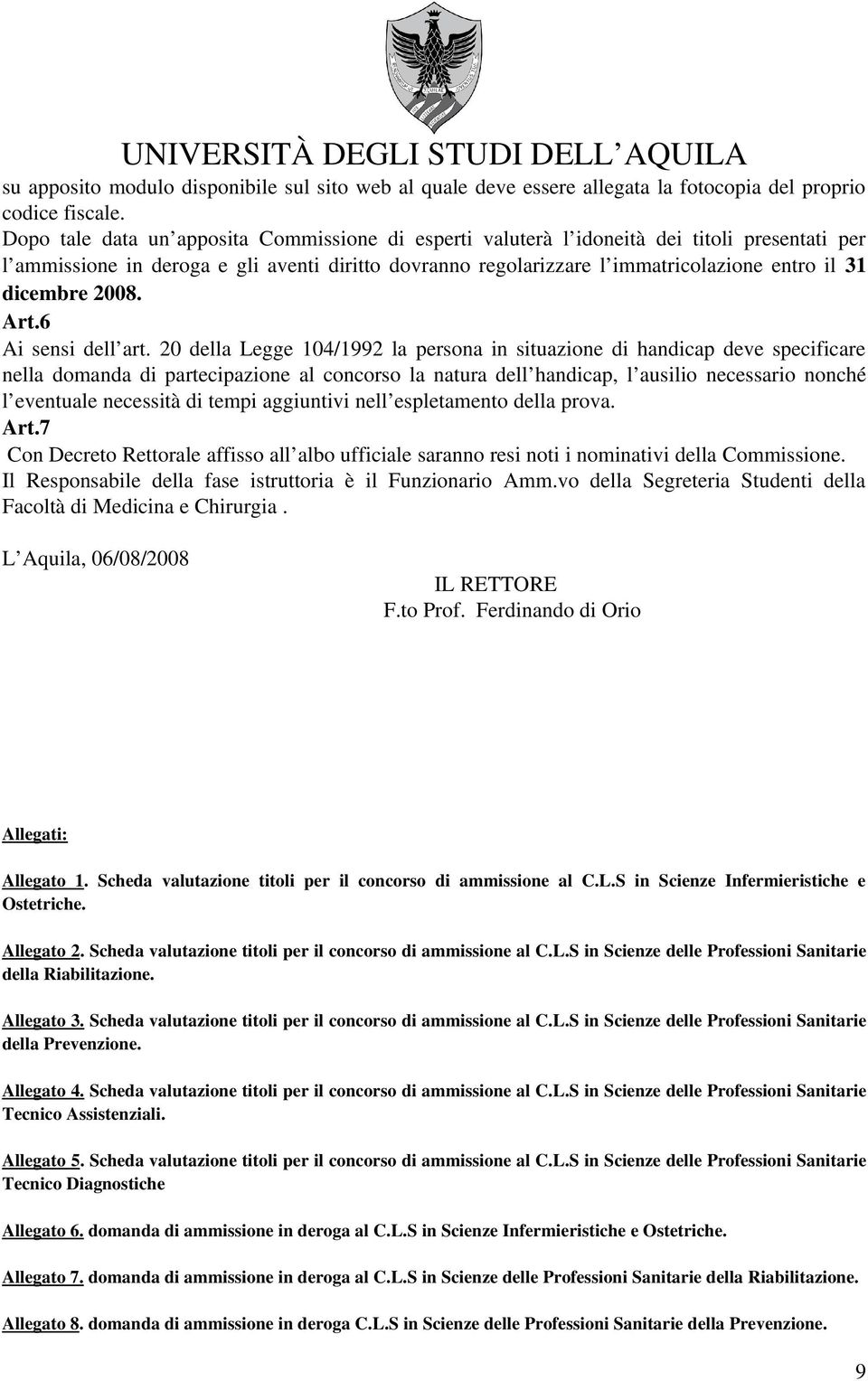 dicembre 2008. Art.6 Ai sensi dell art.