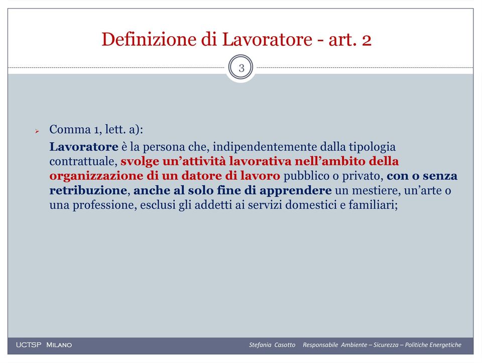 attività lavorativa nell ambito della organizzazione di un datore di lavoro pubblico o privato,