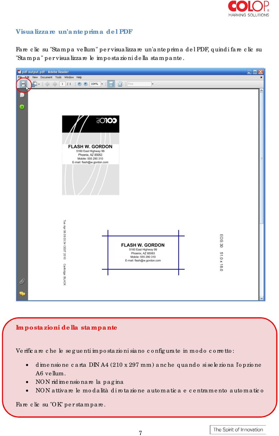 Impostazioni della stampante Verificare che le seguenti impostazioni siano configurate in modo corretto: dimensione carta DIN