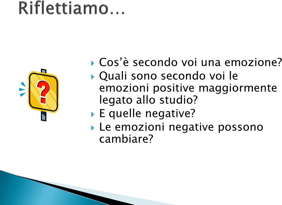 positive maggiormente legato allo studio?