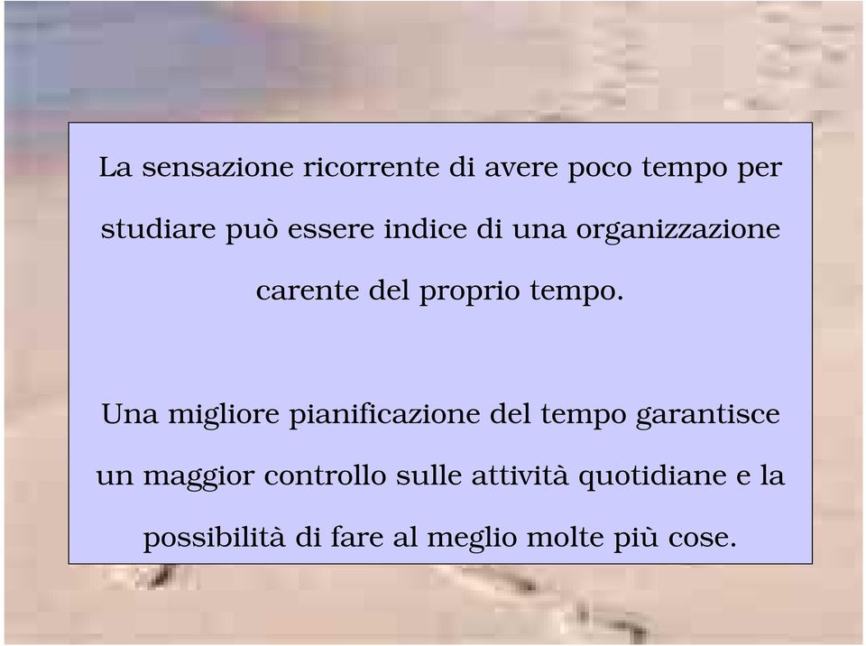 Una migliore pianificazione del tempo garantisce un maggior