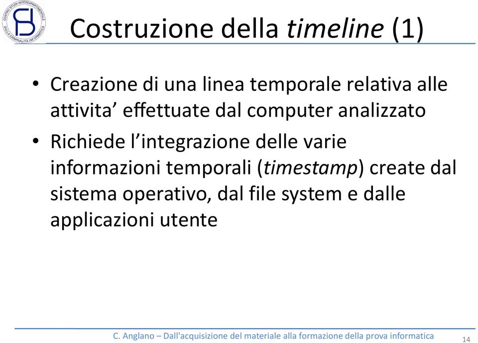 l integrazione delle varie informazioni temporali (timestamp)