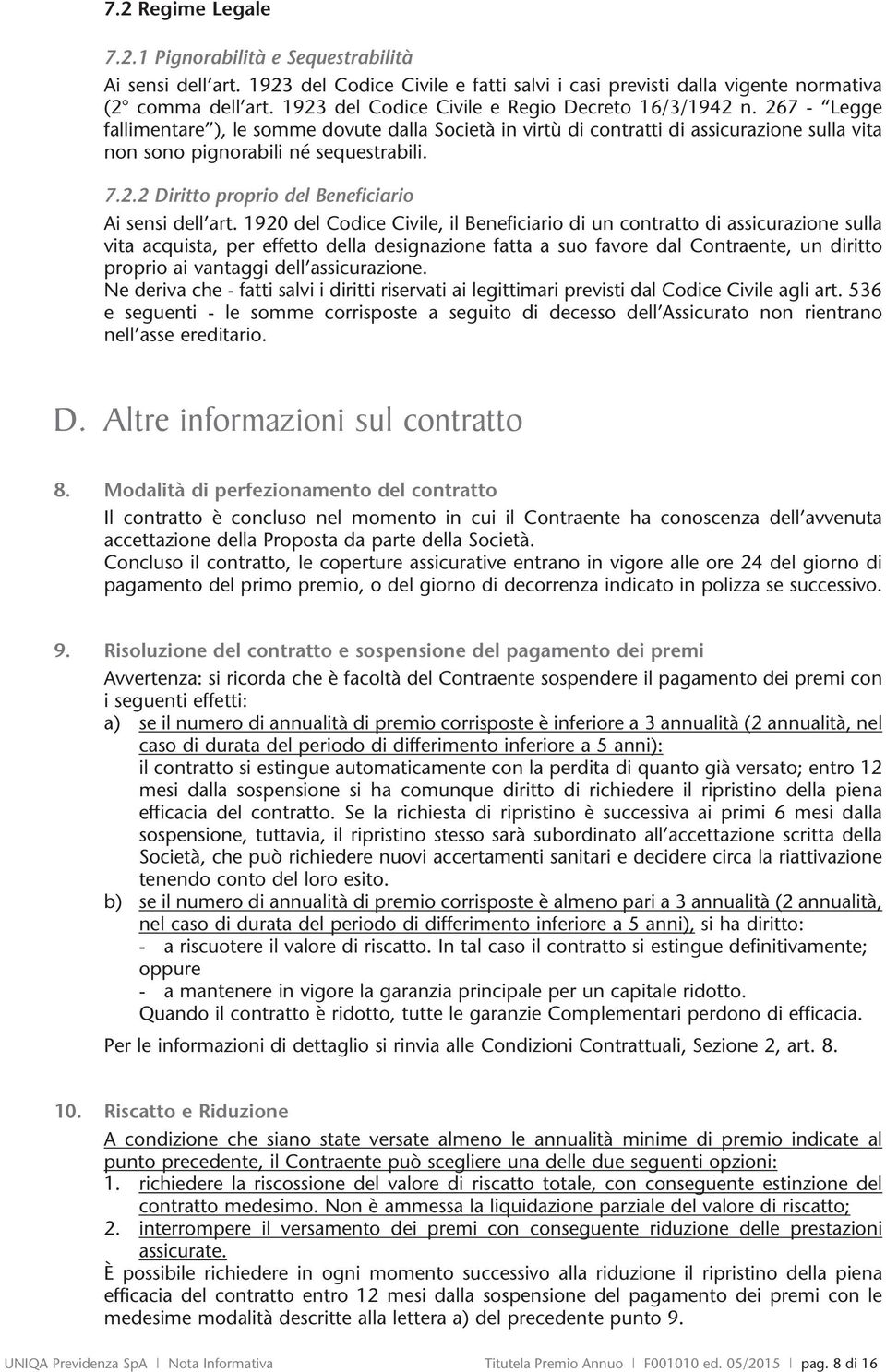 7.2.2 Diritto proprio del Beneficiario Ai sensi dell art.