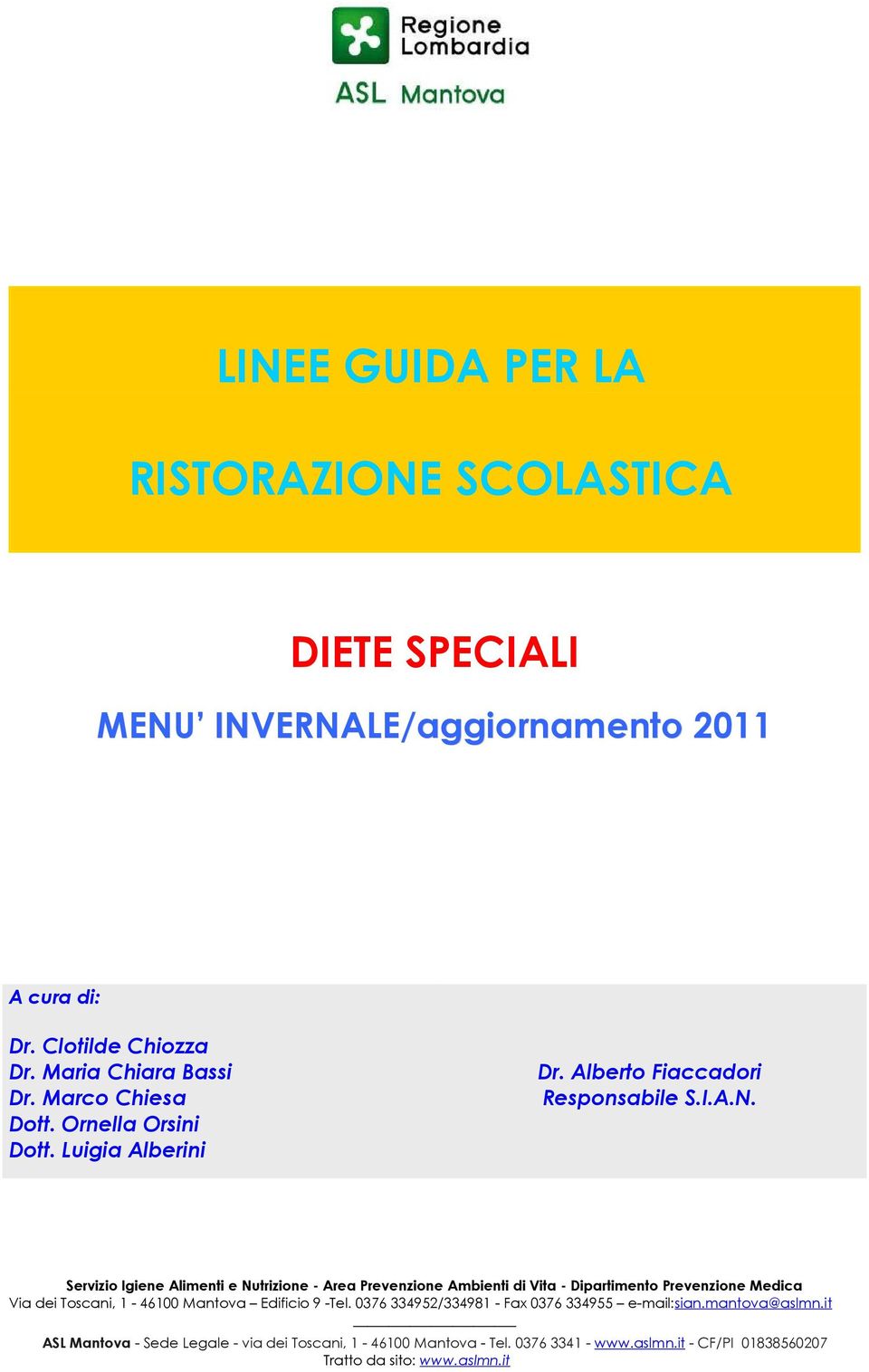 Maria Chiara Bassi Dr. Marco Chiesa Dott. Ornella Orsini Dott.
