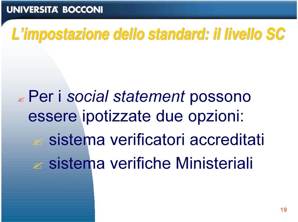 ipotizzate due opzioni: sistema