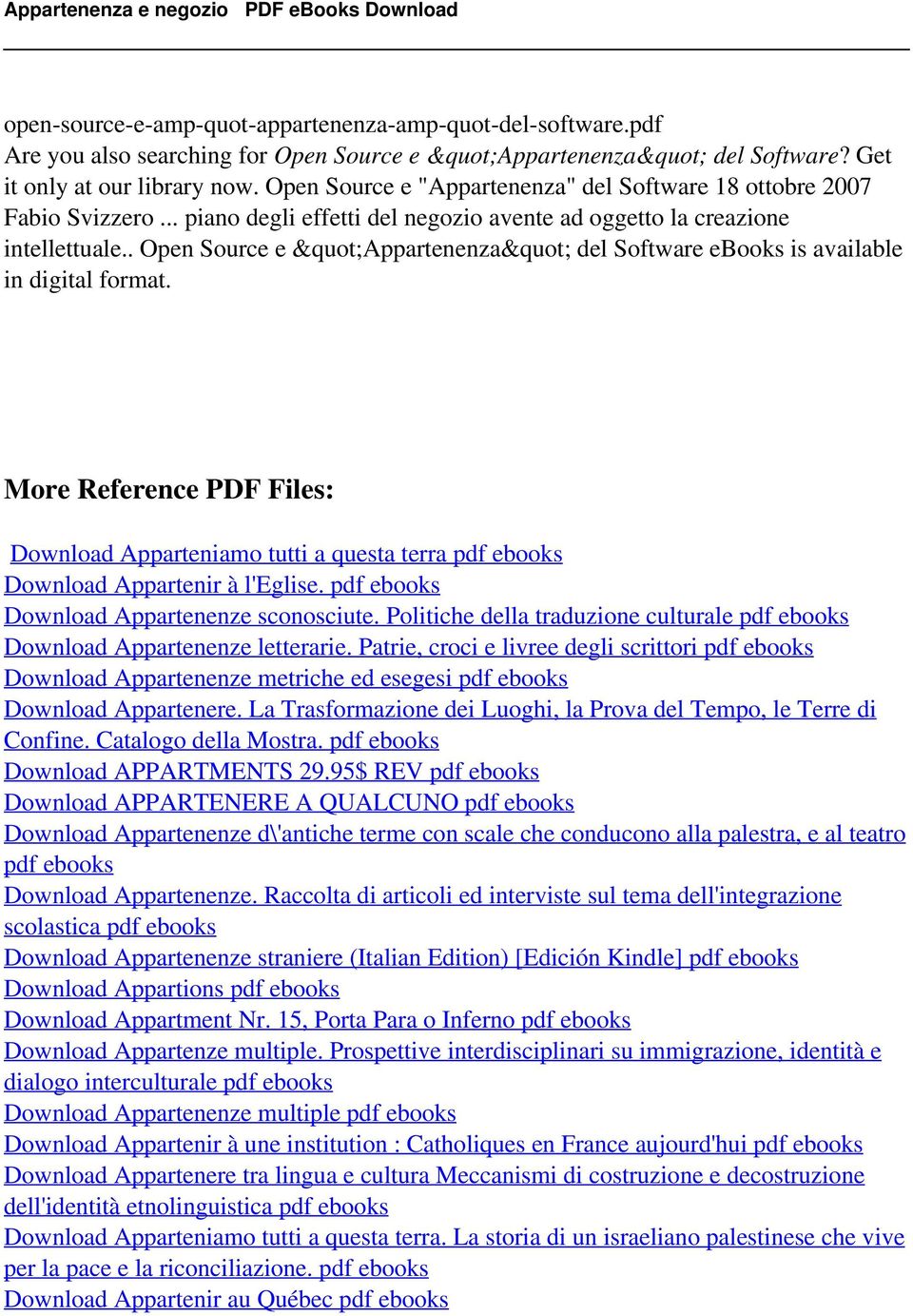 . Open Source e "Appartenenza" del Software ebooks is available in digital format. More Reference PDF Files: Download Apparteniamo tutti a questa terra pdf ebooks Download Appartenir à l'eglise.