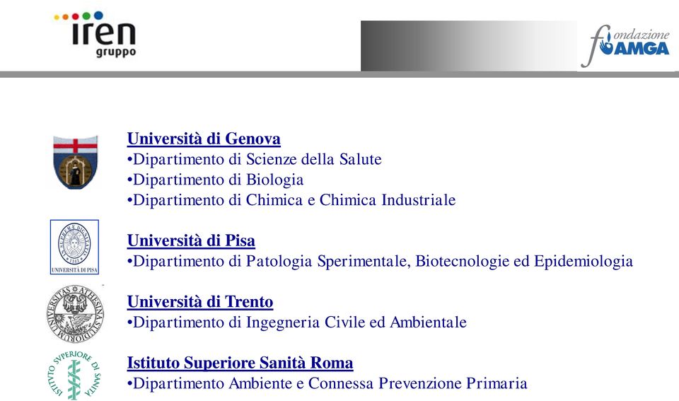 Sperimentale, Biotecnologie ed Epidemiologia Università di Trento Dipartimento di Ingegneria