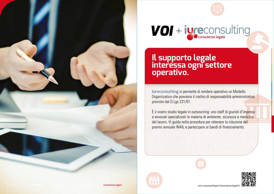 È il vostro studio legale in outsourcing: uno staff di giuristi d impresa e avvocati specializzati in materia di