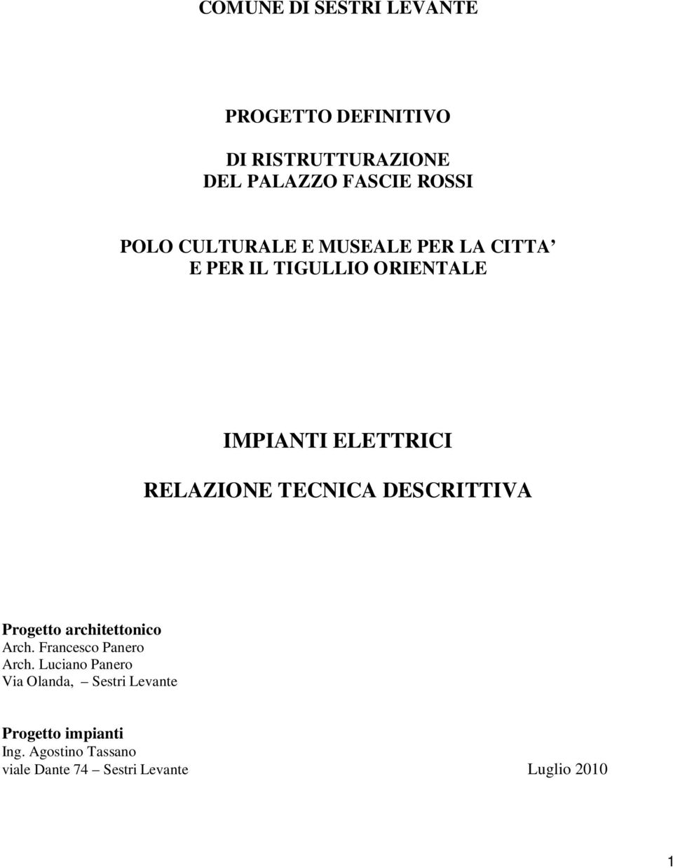 TECNICA DESCRITTIVA Progetto architettonico Arch. Francesco Panero Arch.