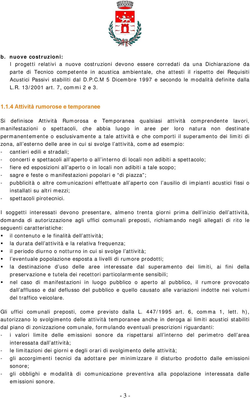 97 e secondo le modalità definite dalla L.R. 13