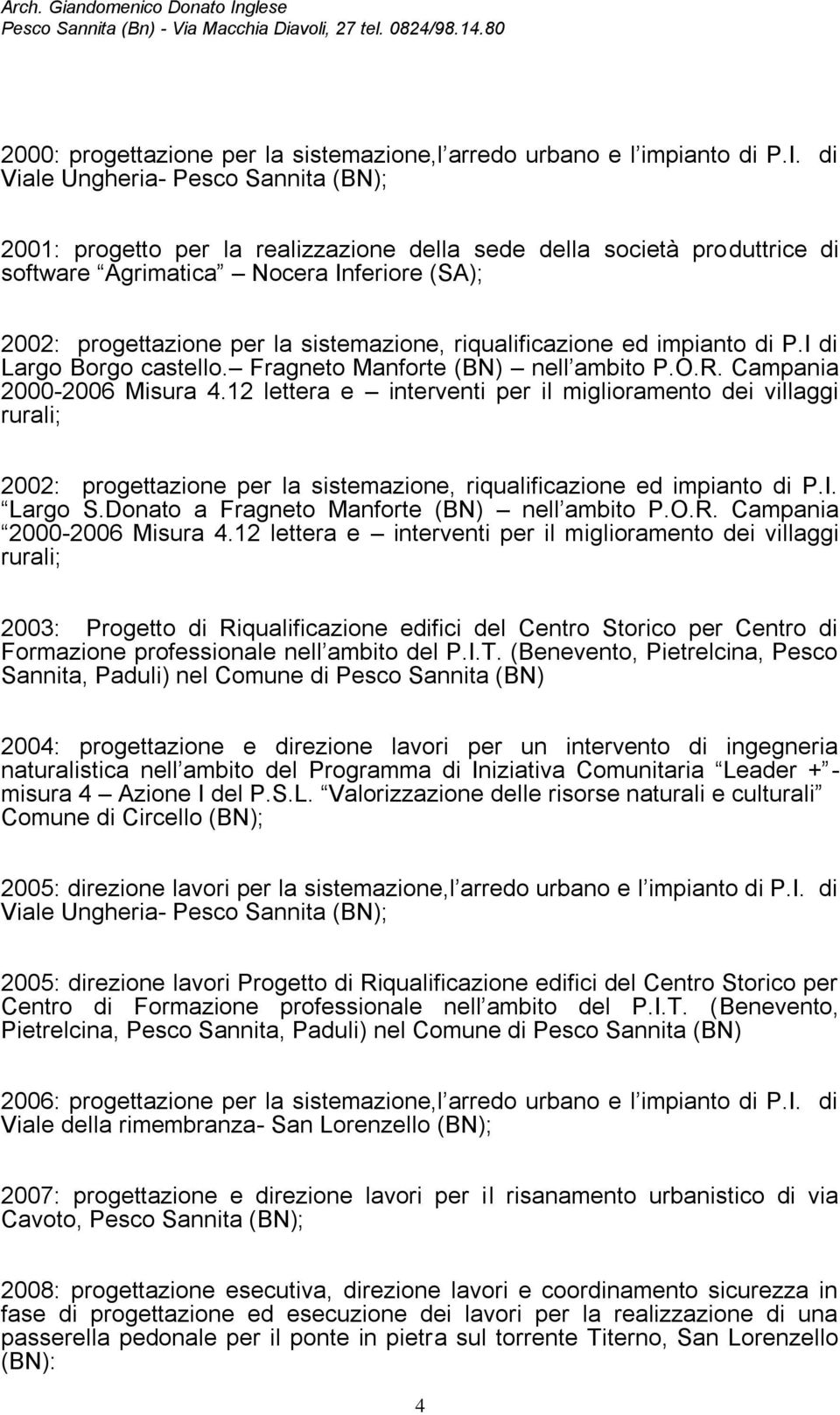 riqualificazione ed impianto di P.I di Largo Borgo castello. Fragneto Manforte (BN) nell ambito P.O.R. Campania 2000-2006 Misura 4.