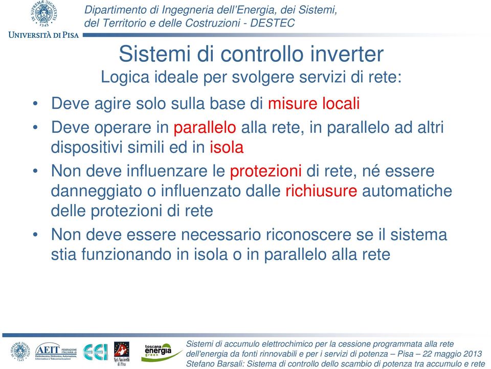 influenzare le protezioni di rete, né essere danneggiato o influenzato dalle richiusure automatiche delle