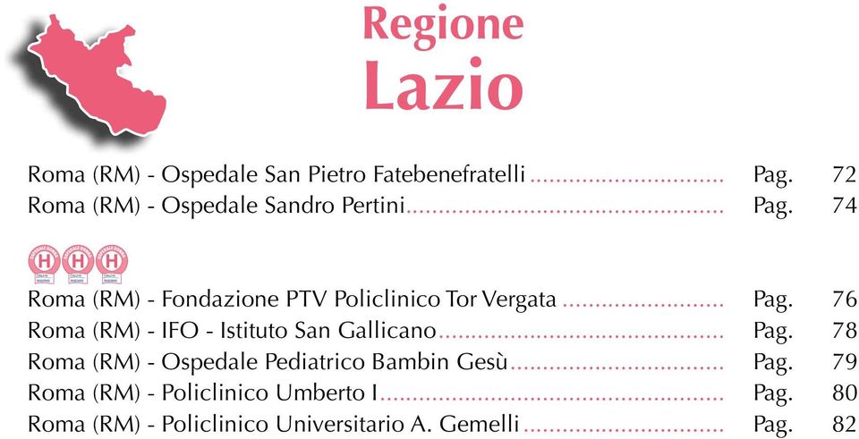 .. Pag. 76 () - IFO - Istituto San Gallicano... Pag. 78 () - Ospedale Pediatrico Bambin Gesù.