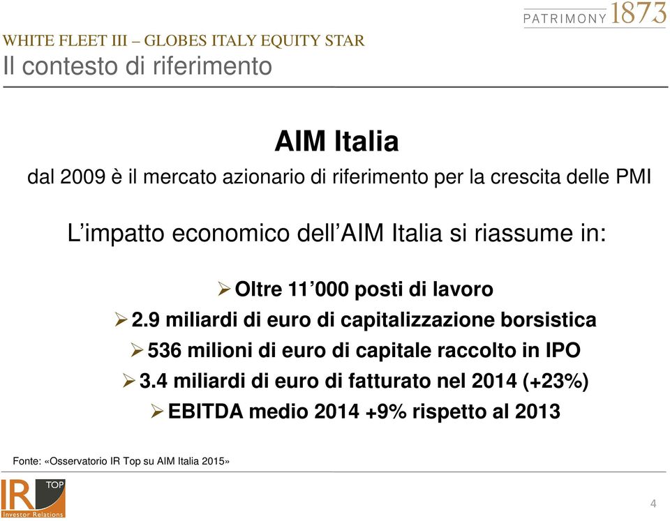 9 miliardi di euro di capitalizzazione borsistica 536 milioni di euro di capitale raccolto in IPO 3.