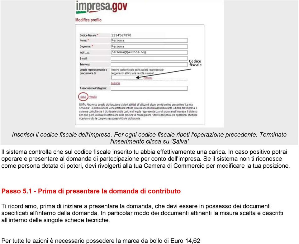 In caso positivo potrai operare e presentare al domanda di partecipazione per conto dell'impresa.