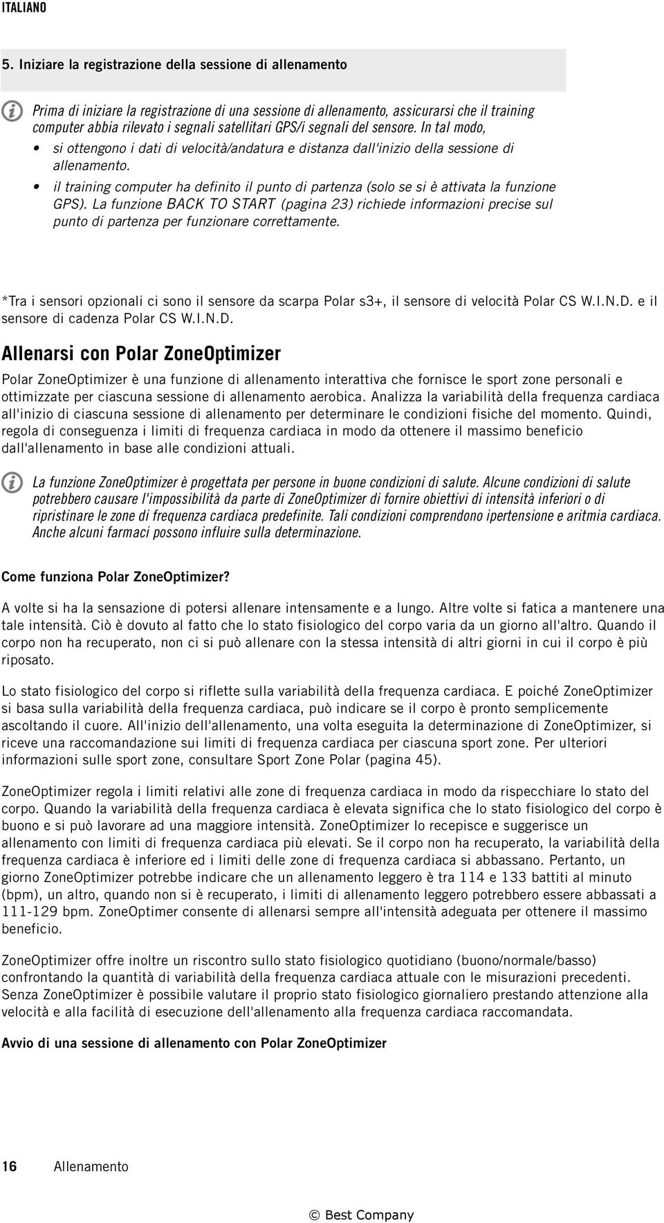 il training computer ha definito il punto di partenza (solo se si è attivata la funzione GPS).