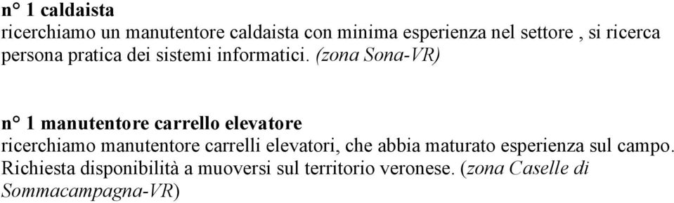 (zona Sona-VR) n 1 manutentore carrello elevatore ricerchiamo manutentore carrelli