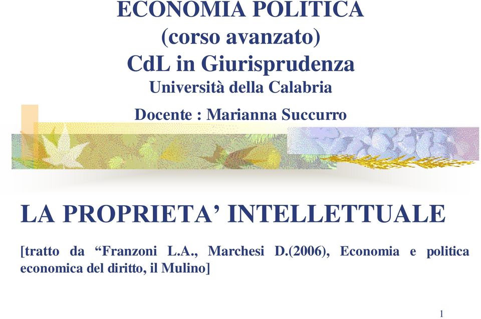 PROPRIETA INTELLETTUALE [tratto da Franzoni L.A., Marchesi D.