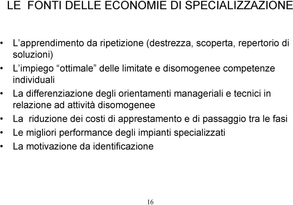 orientamenti manageriali e tecnici in relazione ad attività disomogenee La riduzione dei costi di apprestamento