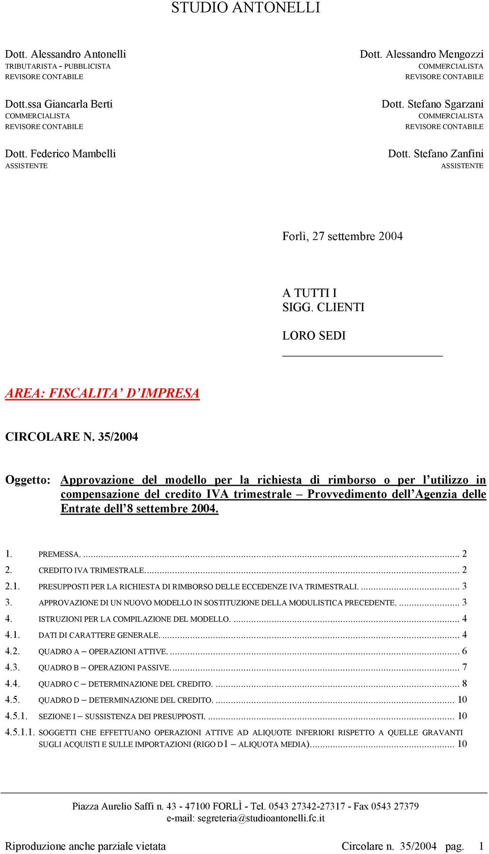 CLIENTI LORO SEDI AREA: FISCALITA D IMPRESA CIRCOLARE N.