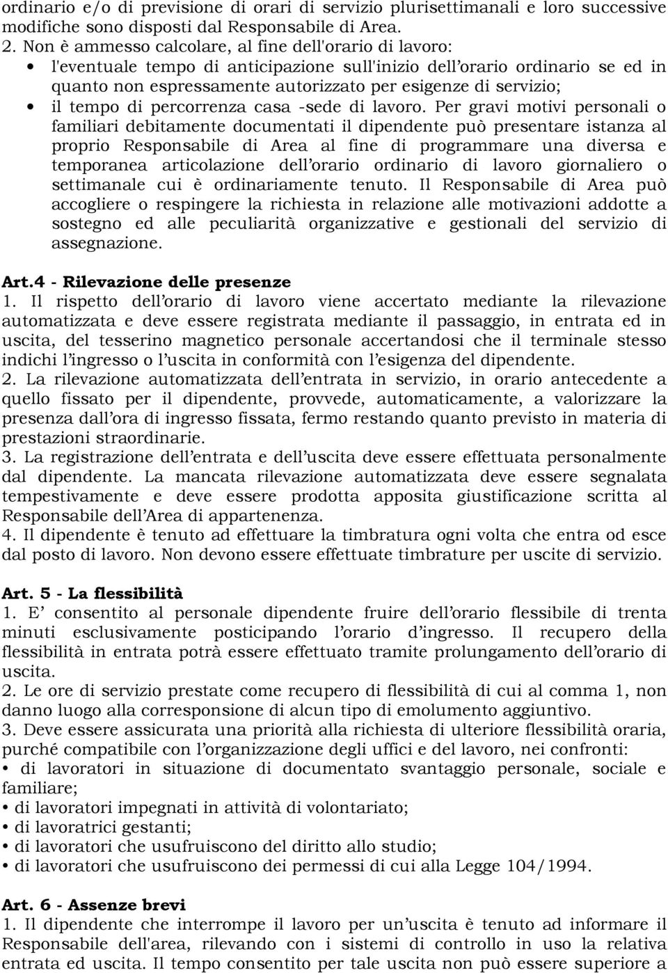 tempo di percorrenza casa -sede di lavoro.