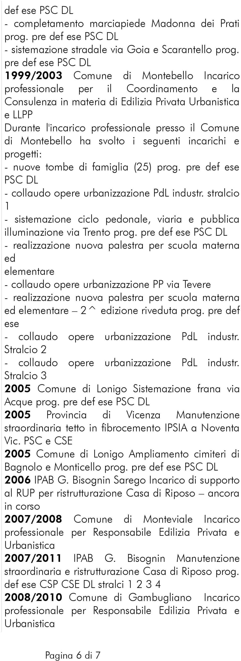 prog. pre def ese PSC DL - collaudo opere urbanizzazione PdL industr. stralcio 1 - sistemazione ciclo pedonale, viaria e pubblica illuminazione via Trento prog.