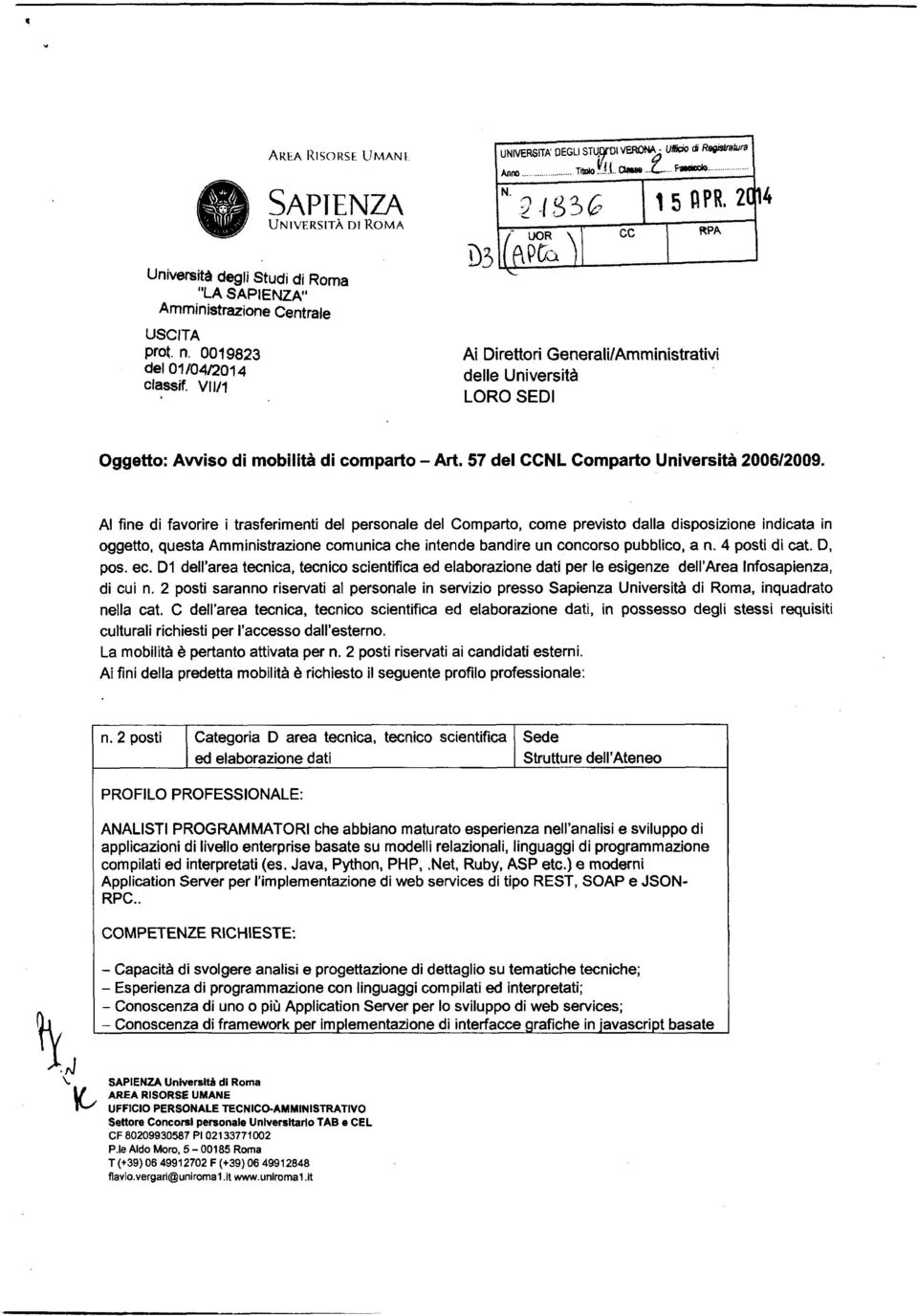 4 posti di cat. D, pos. ec. D1 dell area tecnica, tecnico scientifica ed elaborazione dati per le esigenze dell Area Infosapienza, di cui n.