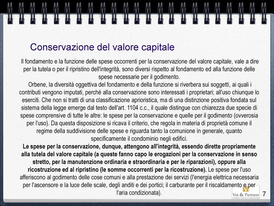 Orbene, la diversità oggettiva del fondamento e della funzione si riverbera sui soggetti, ai quali i contributi vengono imputati, perché alla conservazione sono interessati i proprietari; all'uso