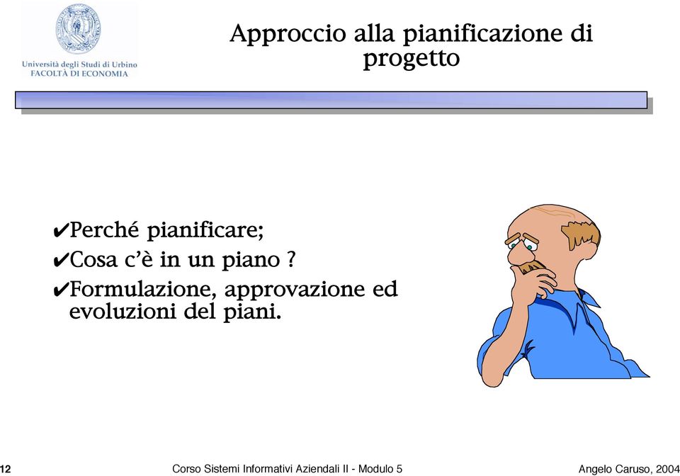 Formulazione, approvazione ed evoluzioni del